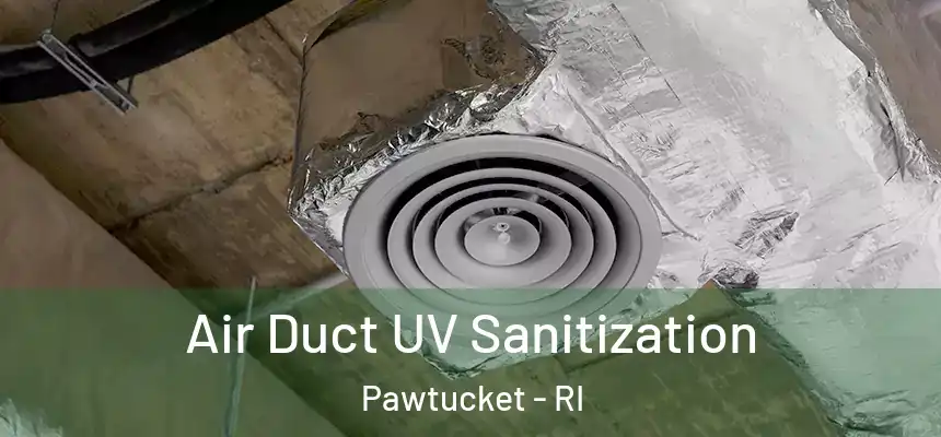  Air Duct UV Sanitization Pawtucket - RI