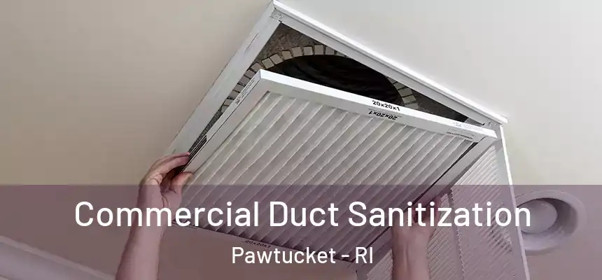 Commercial Duct Sanitization Pawtucket - RI