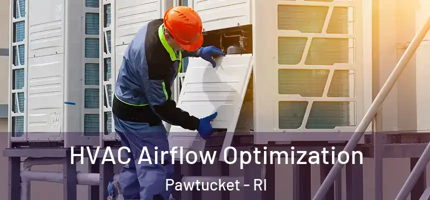  HVAC Airflow Optimization Pawtucket - RI